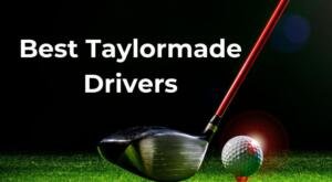 best taylormade drivers