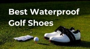 best waterproof golf shoes