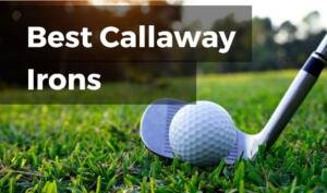 best callaway irons